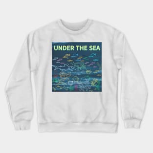 under the sea,blue sea,sea creatures,Turtle, puffer fish, starfish, shrimp, shark, tropical fish, sea horse, seaweed, sardines, squid, crabs, clams Crewneck Sweatshirt